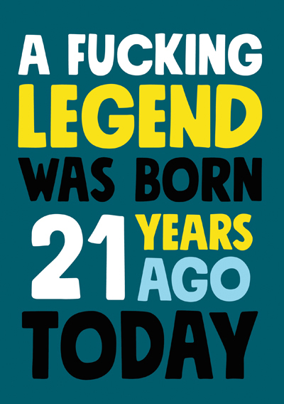 A Fucking Legend was born 21 years ago today