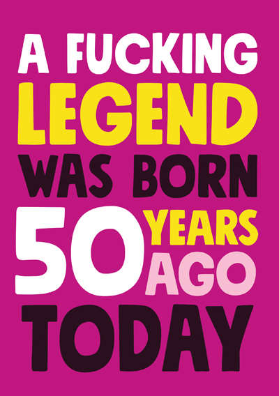 A Fucking Legend was born 50 years ago today