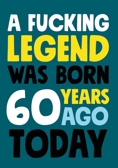 A Fucking Legend was born 60 years ago today