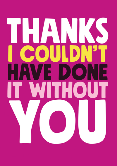 Thanks I couldn't have done it without you