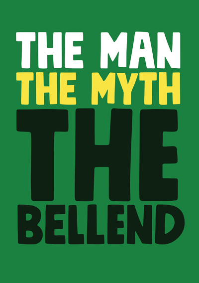The Man The Myth The Bellend